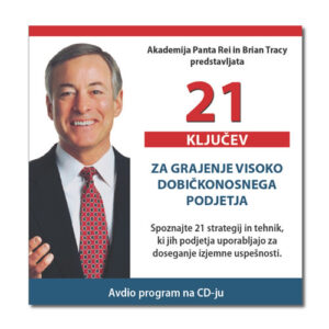 Brian Tracy: 21 KLJUČEV ZA GRAJENJE VISOKO DOBIČKONOSNEGA PODJETJA